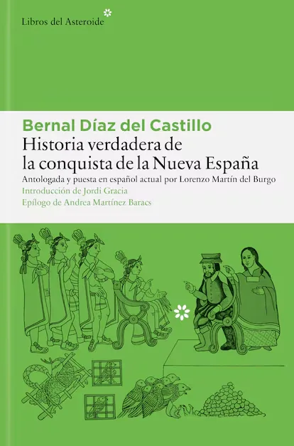 ‘True History of the Conquest of New Spain’: schemes, adventures, and plundering explained by a soldier writer
